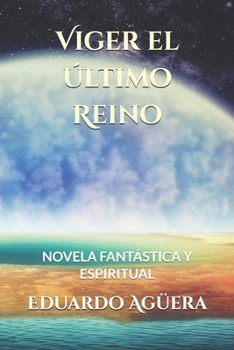 Paperback Viger el último Reino: La historia de Viger el Rey Huno más espiritual y dimensional. [Spanish] Book