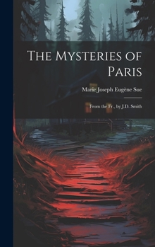 Hardcover The Mysteries of Paris: From the Fr., by J.D. Smith Book