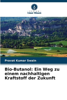 Paperback Bio-Butanol: Ein Weg zu einem nachhaltigen Kraftstoff der Zukunft [German] Book