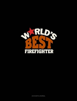 Paperback World's Best Firefighter: Accounts Journal Book
