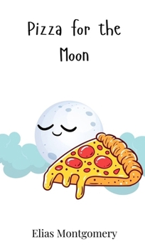 Hardcover Pizza for the Moon Book