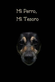 Mi Perro, Mi Tesoro: Regalo para Amantes de los Perros, Cuaderno de Notas, Diario, Regalo Perfecto de Navidad, Cumpleaños, 110 Páginas, 6"x9" (Spanish Edition)