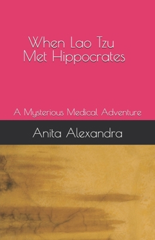 Paperback When Lao Tzu Met Hippocrates: A Mysterious Medical Adventure Book