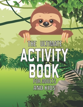 Paperback The Ultimate Activity Book for Adults And kids: Sudokus, Mazes, Crosswords, and More Book