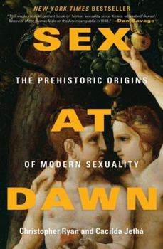 Hardcover Sex at Dawn: The Prehistoric Origins of Modern Sexuality Book