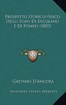 Prospetto storico-fisico degli scavi di Ercolano e di Pompei, e dell'antico e presente stato del Vesuvio