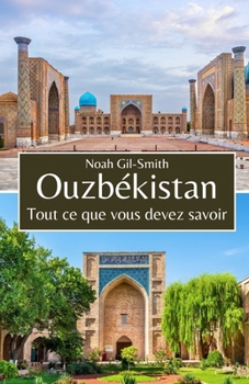 Ouzbékistan: Tout ce que vous devez savoir (French Edition)