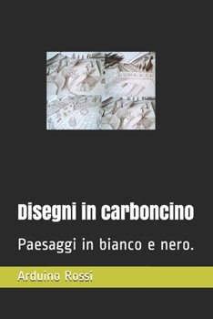 Disegni in carboncino: Paesaggi in bianco e nero. (Arte)