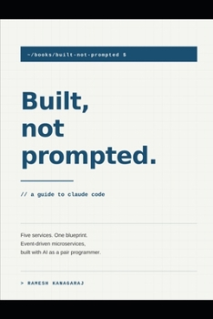 Paperback Built, Not Prompted: A Guide to Claude Code Book