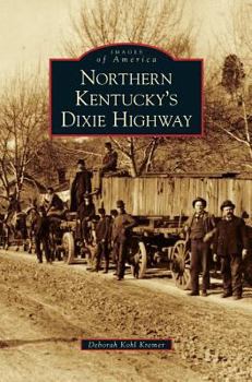 Hardcover Northern Kentucky's Dixie Highway Book