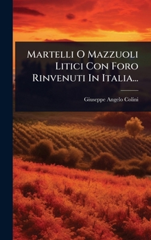 Hardcover Martelli O Mazzuoli Litici Con Foro Rinvenuti In Italia... [Italian] Book