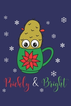 Paperback Prickly And Bright: Lined Journal, 120 Pages, 6 x 9, Small Christmas Cactus In Poinsettia Mug, Blue Matte Finish (Prickly And Bright Journ Book