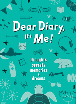 Hardcover Dear Diary, It's Me!: Thoughts, Memories, Secrets & Dreams Book