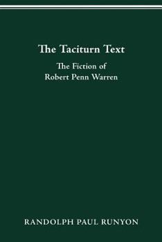 Paperback The Taciturn Text: The Fiction of Robert Penn Warren Book