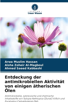Entdeckung der antimikrobiellen Aktivität von einigen ätherischen Ölen (German Edition)