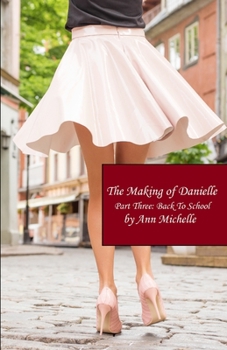 Paperback The Making of Danielle: Part Three: Back To School Book