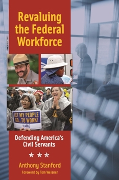 Hardcover Revaluing the Federal Workforce: Defending America's Civil Servants Book