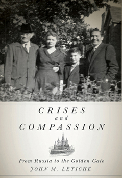 Hardcover Crises and Compassion, 13: From Russia to the Golden Gate Book