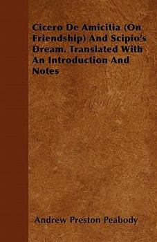 Paperback Cicero De Amicitia (On Friendship) And Scipio's Dream. Translated With An Introduction And Notes Book