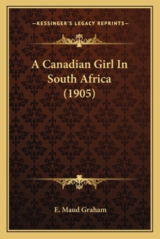 Paperback A Canadian Girl In South Africa (1905) Book