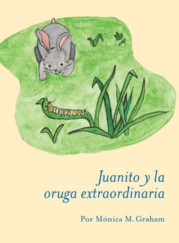 Hardcover Juanito y la oruga extraordinaria [Spanish] Book