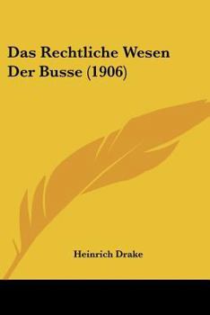 Paperback Das Rechtliche Wesen Der Busse (1906) [German] Book