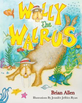 Unknown Binding Wolly the Walrus (The Adventure's of Wolly Walrus) Book