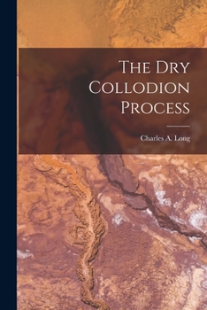 Paperback The Dry Collodion Process Book