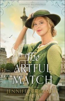 The Artful Match - Book #3 of the London Beginnings