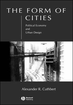 Paperback The Form of Cities: Political Economy and Urban Design Book