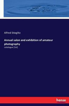 Paperback Annual salon and exhibition of amateur photography: catalogue [1st] Book
