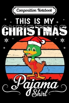 Composition Notebook: Duck With Noel Hat Snow This Is My Christmas Pajama Vintage Premium  Journal/Notebook Blank Lined Ruled 6x9 100 Pages