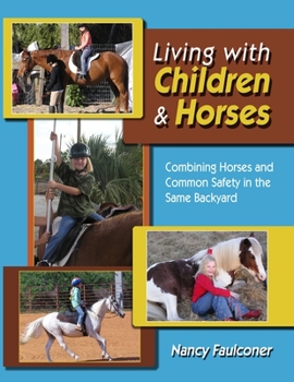 Paperback Living With Children and Horses - Creating Harmony and Partnerships Book