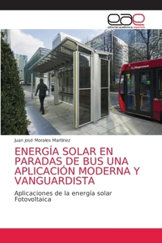 Paperback Energía Solar En Paradas de Bus Una Aplicación Moderna Y Vanguardista [Spanish] Book
