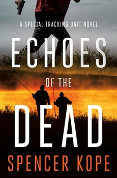 Hardcover Echoes of the Dead: A Special Tracking Unit Novel Book