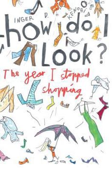 Paperback How Do I Look? The Year I Stopped Shopping Book