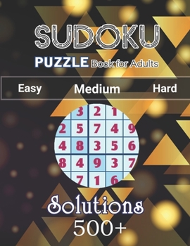 Paperback 500+ Sudoku Puzzle Book for Adults Easy Medium Hard Solution: Challenging Suduko Game Book, Easy-Medium-Hard Sudoku Puzzle Book for Adults with soluti Book