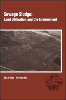 Hardcover Sewage Sludge: Land Utilization and the Environment: 11-13 August 1993, Sheraton Airport Inn, Bloomington, MN Book