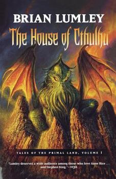 Paperback The House of Cthulhu: Tales of the Primal Land Vol. 1 Book