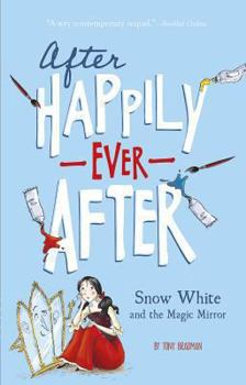 Paperback Snow White and the Magic Mirror (After Happily Ever After) Book