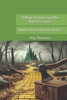 Wilbur Hamm and the Witch's Curse: Mother Goose Mysteries Book 2