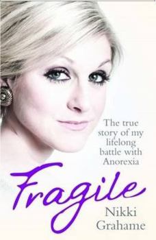 Paperback Fragile: A heart-breaking story of a lifelong battle with anorexia Book