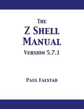 Paperback The Z Shell Manual: Version 5.7.1 Book