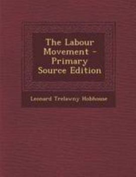 Paperback The Labour Movement - Primary Source Edition Book