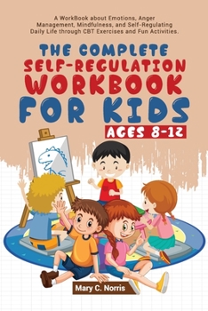 Paperback The Complete Self-Regulation Workbook for Kids (8-12) Book