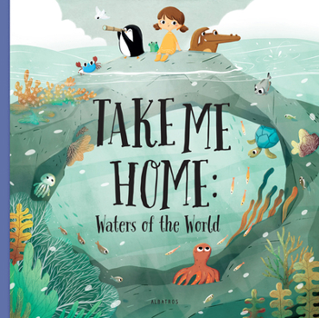 Hardcover Take Me Home - Waters of the World Book