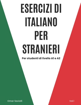 Paperback Esercizi di italiano per stranieri - Vol.1: Livello A1 e A2 [Italian] Book
