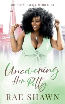 Paperback Uncovering Her Petty (Big City Small World) Book