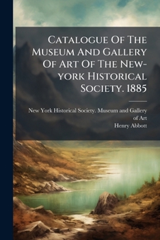 Catalogue of the Museum and Gallery of Art of the New-York Historical Society
