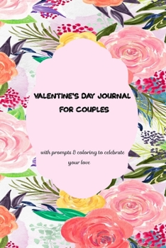 Valentine's Day Journal for Couples: with prompts and coloring to celebrate your love
